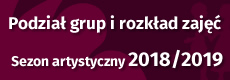 Podział grup i rozkład zajęć w sezonie artystycznym 2018/2019