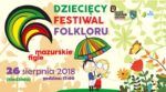 Dziecięcy Festiwal Folkloru „Mazurskie Figle” 2018